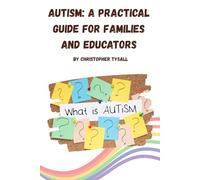 Autism: A Practical Guide for Families and Educators