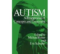 Autism: A Reappraisal of Concepts and Treatment (Child Behavior and Development)