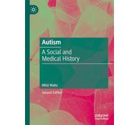 Autism: A Social and Medical History