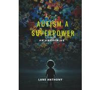 Autism a Superpower: An Awakening (The Awakening Trilogy)