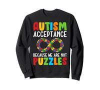Autism Acceptance Because We Are Not Puzzles Sweatshirt