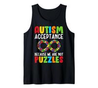 Autism Acceptance Because We are Not Puzzles Tank Top