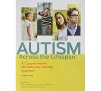 Autism Across the Lifespan: A Comprehensive Occupational Therapy Approach