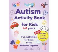 Autism Activity Book for Kids 4-8 years: Fun Activities for Calm, Focus and Play Together