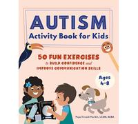 Autism Activity Book for Kids: 50 Fun Exercises to Build Confidence and Improve Communication Skills