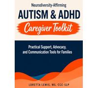 AUTISM & ADHD Caregiver Toolkit: Practical Support, Advocacy, and Communication