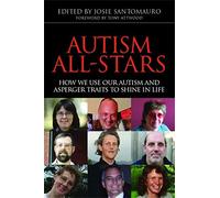Autism All-Stars: How We Use Our Autism and Asperger Traits to Shine in Life