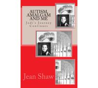 Autism, Amalgam and Me: Jodi's Journey Continues: Volume 2