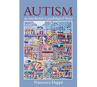 Autism: An Introduction to Psychological Theory