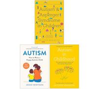 Autism and Asperger Syndrome in Childhood, Autism How to raise a happy autistic child & Autism in Childhood 3 Books Collection Set