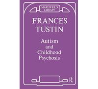Autism and Childhood Psychosis (Maresfield Library)