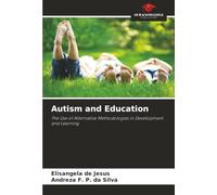 Autism and Education: The Use of Alternative Methodologies in Development and Learning