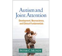 Autism and Joint Attention: Development, Neuroscience, and Clinical Fundamentals