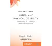 Autism and Physical Disability: Dual Experiences, Challenges, and Inclusion Solutions (Disability Studies)