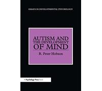 Autism and the Development of Mind (Essays in Developmental Psychology)