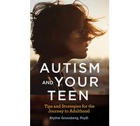 Autism and Your Teen: Tips and Strategies for the Journey to Adulthood (APA LifeTools Series)