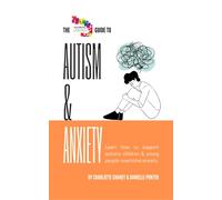 Autism & Anxiety: Learn how to support autistic children & young people overcome anxiety