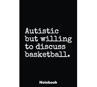 Autism Autistic ASD Aspie Court Sports Basketball Fan Notebook: Basketball Themed Blank Lined Journal Notebook for School, Work, Taking Notes & Gifting - for Boys & Girls, Teens, ... 110 pages