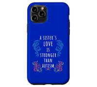 Autism Awareness: A Sister's Love Strong ADHD SPED Quote Case for iPhone 11 Pro