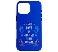 Autism Awareness: A Sister's Love Strong ADHD SPED Quote Case for iPhone 16 Pro Max