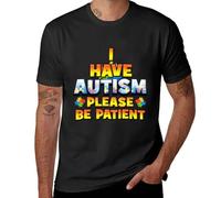 Autism Awareness I Have Autism Please Be Patient T-Shirt Custom t Shirt Kawaii Clothes Plain Black t Shirts Men Black M