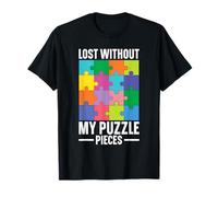 Autism Awareness - Lost withtout My Puzzle Pieces T-Shirt