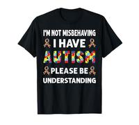 Autism Awareness Month I'm Not Misbehaving I Have Autism T-Shirt