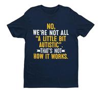 Autism Awareness - No We're Not All A Little Bit Autistic That's Not How It Works - Funny Graphic Men's T-Shirt - Casual Printed Tee - Great Gift for Dad, Husband or Brother - Blue - 3XL