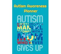 Autism Awareness Notebook: Autism Doesn't Come With A Manual, It Comes With A Mom Who Never Gives Up: Autism Spectrum Disorder Notebook Journal