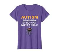 Autism Be Damned My Boy Can Work A Grill Autism Awareness T-Shirt