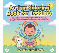 Autism Coloring Book for Toddlers: Simple Sensory-Friendly Pages with Cute Animals, Everyday Objects and Easy Designs for Calm Creative Fun