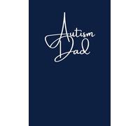 Autism Dad Journal, Autism Dad Notebook, Autism Dad Diary, Hardcover: 5.5 x 8.5 100 lined Blank Pages