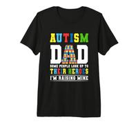 Autism Dad Some People Look Up Heroes I'm Raising Mine Premium T-Shirt