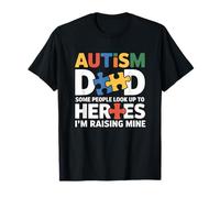 Autism Dad Some People Look Up to Heroes Support T-Shirt
