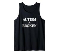 Autism Does Not Equal Broken Tank Top
