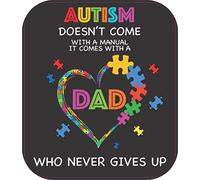 Autism Doesn't Come With A Manual It Comes With A DAD - Autism Sticker #11 - Disability Education Sticker/Decal for Car/Bumper/Laptop/Window