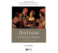 Autism: Explaining the Enigma, 2nd Edition