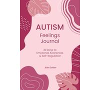 Autism Feelings Journal: 30 Days to Emotional Awareness & Self-Regulation