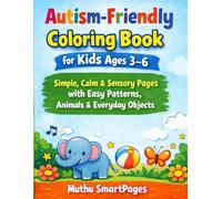 Autism-Friendly Coloring Book for Kids Ages 3-6: Simple, Calm & Sensory Pages with Easy Patterns, Animals & Everyday Objects
