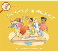 A First Look At: Autism: I See Things Differently: (A First Look At)