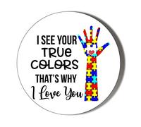 AUTISM I SEE YOUR TRUE COLOURS THAT’S WHY I LOVE YOU 38mm Round Fridge Magnet