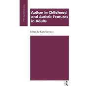 Autism in Childhood and Autistic Features in Adults: A Psychoanalytic Perspective (The Psychoanalytic Ideas Series)