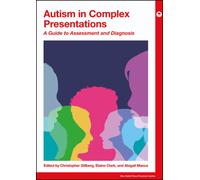 Autism in Complex Presentations : A Guide to Assessment and Diagnosis