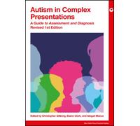 Autism in Complex Presentations : A Guide to Assessment and Diagnosis, Revised