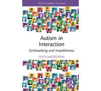 Autism in Interaction : (Un)masking and Impoliteness