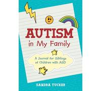Autism in My Family: A Journal for Siblings of Children with ASD