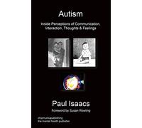 Autism: Inside Perceptions of Communication, Interaction, Thoughts & Feelings