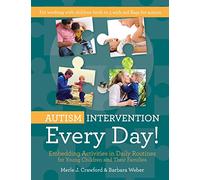 Autism Intervention Every Day!: Embedding Activities in Daily Routines for Young Children and Their Families