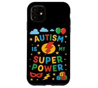 Autism is My Super Power Awesome Awareness Autistic Month Case for iPhone 11
