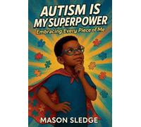 Autism Is My Superpower: Embracing Every Piece Of Me